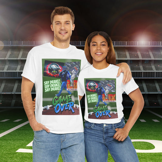 Super Bowl Eagles Kendrick Lamar Graphic Heavy Cotton Tee - 'Game Over' & 'SAY DRAKE!'